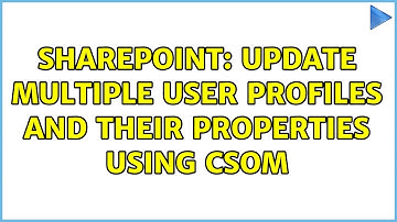 Sharepoint: Update multiple User Profiles and their properties using CSOM