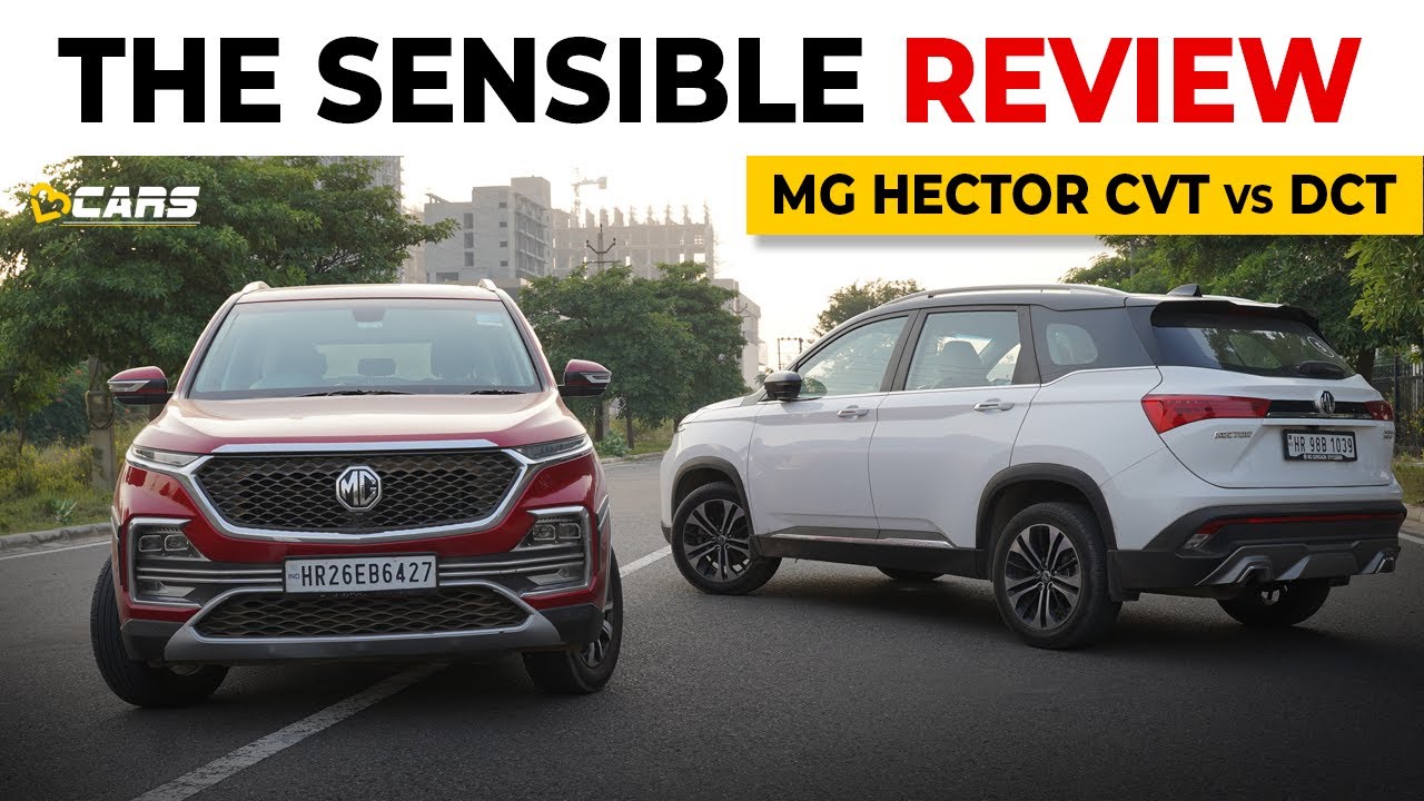 MG Hector CVT vs DCT Automatic Comparison | Acceleration, Kickdown, Efficiency | The Sensible Review