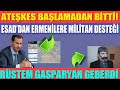 ATEŞKES BAŞLAMADAN BİTTİ! / ESAD'DAN ERMENİLERE MİLİTAN DESTEĞİ / RÜSTEM GASPARYAN GEBERDİ