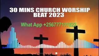 30 MINS CHURCH WORSHIP BEAT 2023 @ClassicAfroBeats