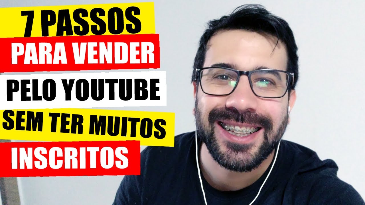 7 Passos Para Vender Pelo Youtube Sem Ter Muitos Inscritos. 🎙 Marketing ...