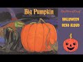 BIG PUMPKIN Halloween Read Aloud