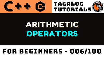 Arithmetic Operators in C++ Lesson 6 | Tagalog Coding Tutorials