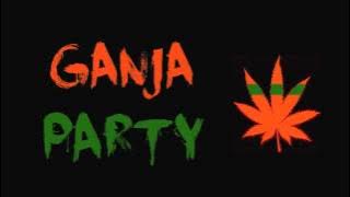 Ganja Party - Let's Get High