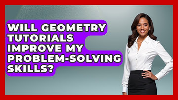 Will Geometry Tutorials Improve My Problem-Solving Skills? - All About Geometry