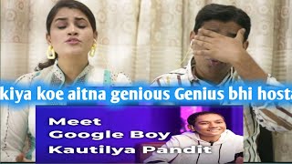Pakistani Reacts to Meet Google Boy Kautilya Pandit | Episode 69 || Pakistani Reaction