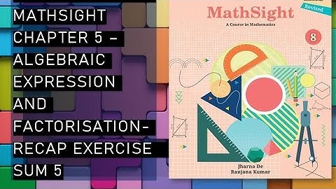 CBSE / Class 8th/Mathsight /Chapter 5- Algebraic Expression And Factorisation/ Recap Exercise/ sum 5