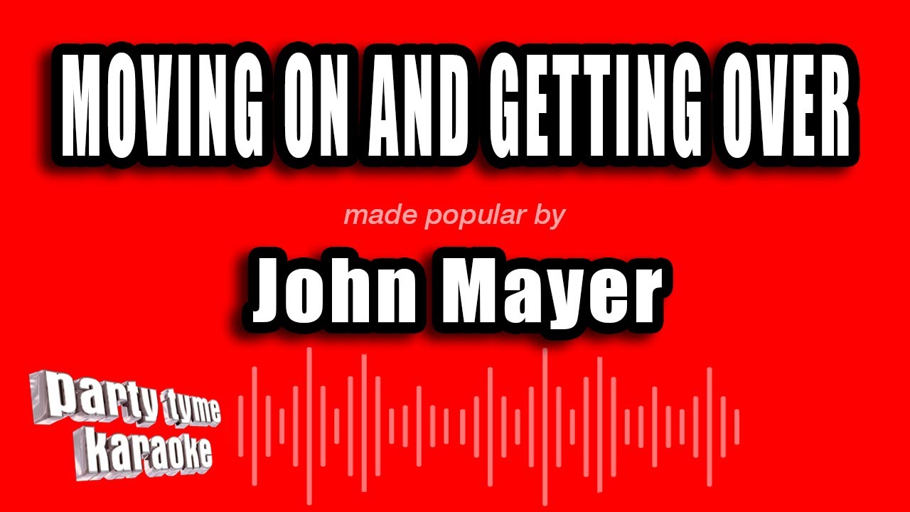 John Mayer Moving On And Getting Over (Karaoke Version) YouTube