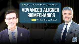 Advanced Aligner Biomechanics with Tarek El-Bialy