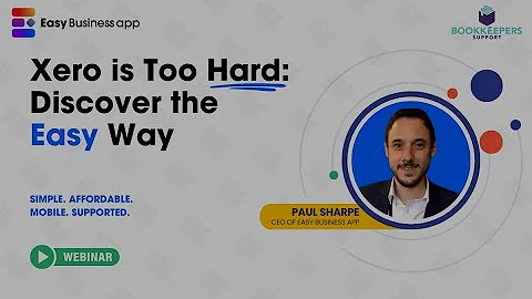 Xero Is Too Hard: Discover the Easy Way - Bookkeepers Webinar