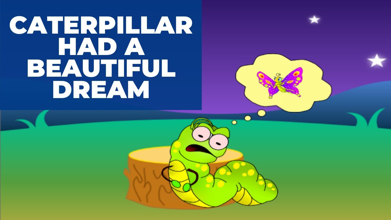 Caterpillar Had A Beautiful Dream | Bedtime Moral Story For Kids - YouTube