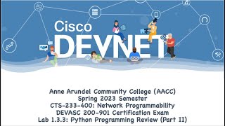 AACC - Spring 2023 - CTS-233-400 - DEVASC 200-901: Lab 1.3.3 - Part #2 Python Programming Refresher