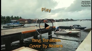 Yang Terdalam - New Version Lirik (Cover By Nazara)