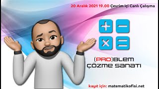(Pro)blem Çözme Sanatı (2021-2. Bölüm) | matematikofisi.net | matematik | TYT