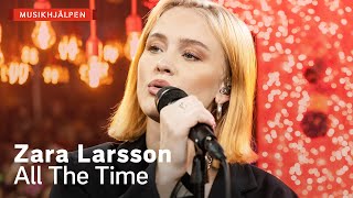 Zara Larsson - All The Time / Musikhjälpen 2019