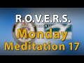 R.O.V.E.R.S. Presents: Monday Meditation 17