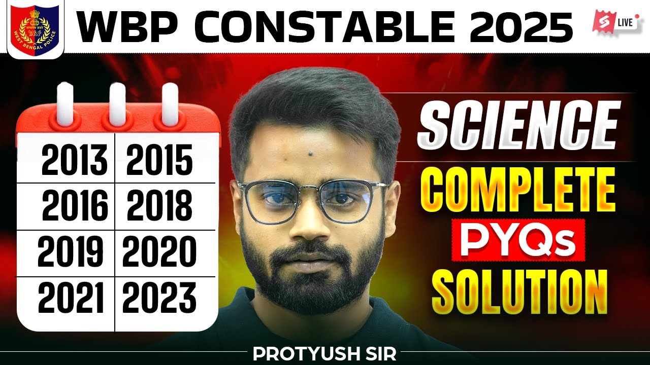 WBP Constable 2025 | WBP Constable Science Classes | Top 100 Expected Questions By Protyush Sir