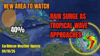 Approaching Tropical Wave With Rain Surge, New Area to Watch for Development • 04/10/26