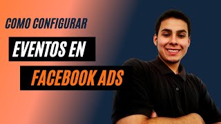 Como configurar Eventos en Facebook Ads  Facebook Pixel + Guía Facebook Ads GRATIS