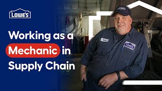 Working as a Mechanic at Lowe's Supply Chain