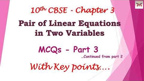10th CBSE MCQs - Ch 3: Pair of Linear Equations in Two Variables - Part 3|| Term 1
