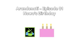 Arandonati - Episode 01: Nowos Birthday