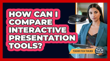 How Can I Compare Interactive Presentation Tools?