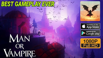 Man or Vampire (Android/IOS) Gameplay Full HD by HIDEA