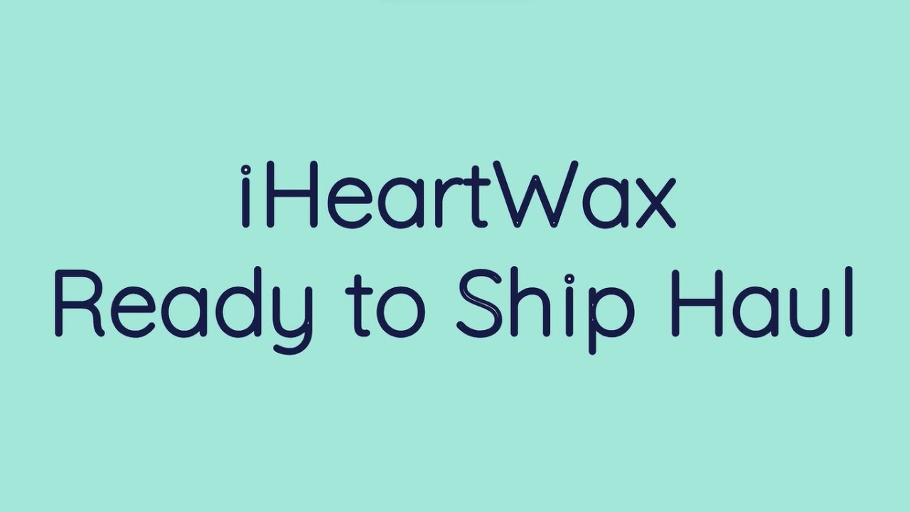 iHeartWax - Ready to Ship Haul - October 2023