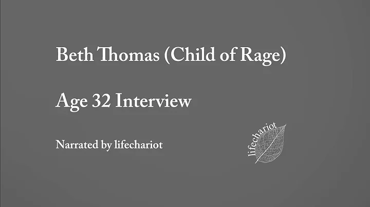 Beth Thomas Interview (Child of Rage) Age 32