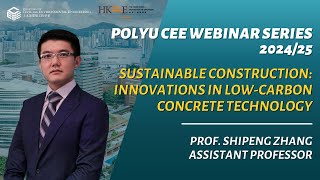 [20250730] Prof. Shipeng Zhang - Sustainable Construction: Innovations in Low-Carbon Concrete