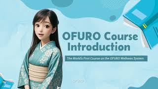 Ofuro Online Course Introduction
