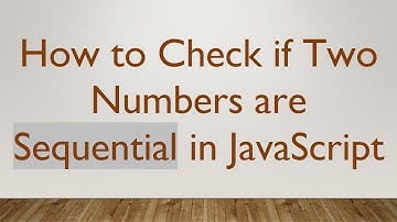 How to Check if Two Numbers are Sequential in JavaScript