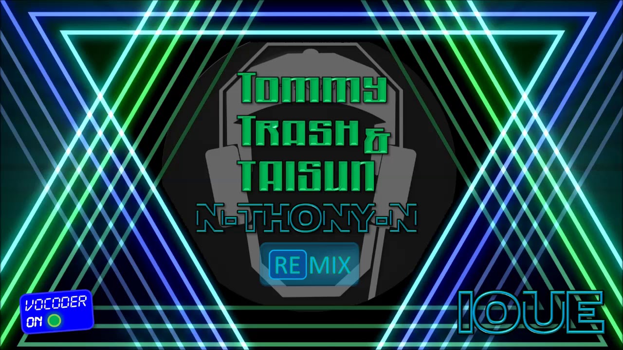 Tommy Trash & Taisun - IOUE [N-THONY-N Remix]