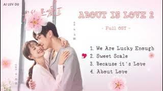 [Playlist] About is Love 2 OST  (大约是爱 2) - Maybe it's Love 2 OST