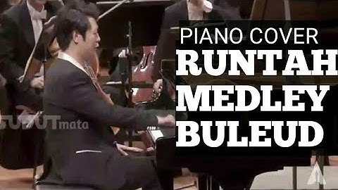 RUNTAH MEDLEY BULEUD - LANG LANG PIANO COVER ( KINEMATER EDITING )
