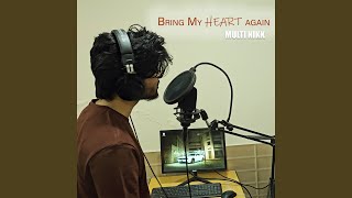 Bring My Heart Again