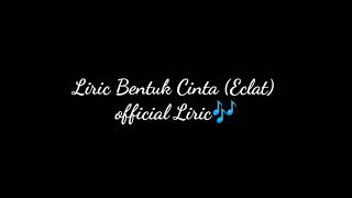 Lagu bentuk Cinta (Liric) terbaruuu