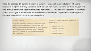 Read the passage. (1) What is the correct amount of homework to give students? (2) Some teenagers co