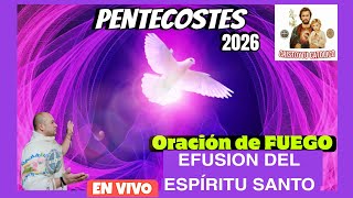 🔥 ORACIÓN DE FUEGO 🙏🏼🕊 PENTECOSTES 2026
