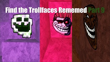 Find the Trollfaces Rememed part 9 | Roblox
