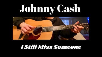Thumbnail of Johnny Cash - I Still Miss Someone - Fingerstyle Guitar - (Collings DS1)