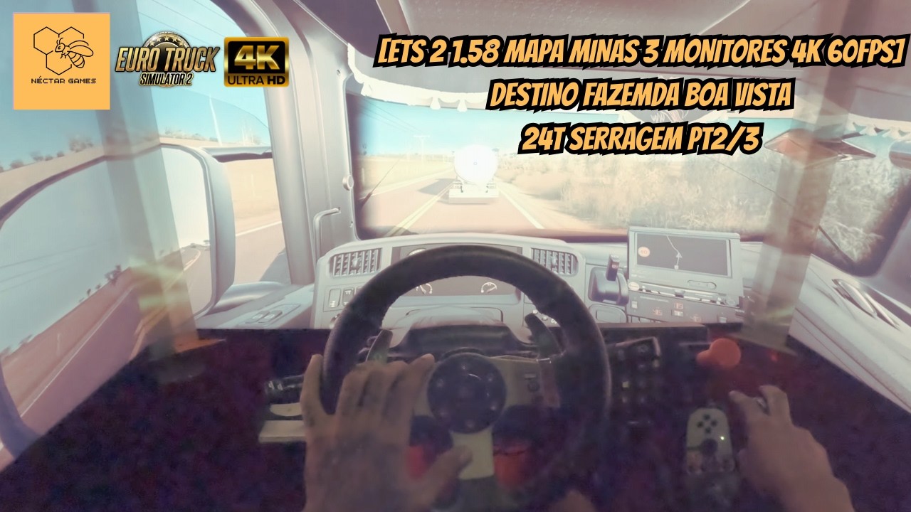 [ETS 2 1.58 MAPA MINAS 3 MONITORES 4K 60FPS] DESTINO FAZEMDA BOA VISTA 24T SERRAGEM PT2/3