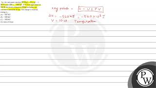 For the real gases reaction \( 2 \mathrm{CO}(\mathrm{g})+\mathrm{O}_{2}(\mathrm{~g}) \longrighta...