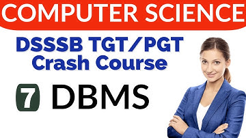 DBMS full course | Computer science crash course | DSSSB TGT and PGT Computer Science