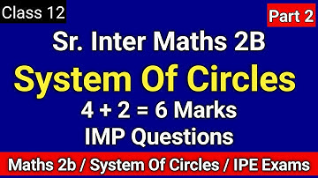 System Of Circles Class12 Maths 2B | Important Questions For IPE