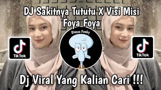 DJ SAKITNYA TUTUTU X VISI MISI FOYA FOYA VIRAL TIK TOK TERBARU 2024 YANG KALIAN CARI !