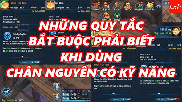 VLTK Mobile - Những Quy Tắc Bắt Buộc Phải Biết Khi Dùng Chân Nguyên Có Kỹ Năng