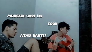 Story Wa Mungkin hari esok atau nanti ll 30 detik (Cover D.Ramdani ft Latif)