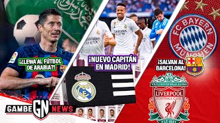 ¿¡LEWA a ARABIA?! | El NUEVO CAPITÁN del Real Madrid | BAYERN y LIVERPOOL 